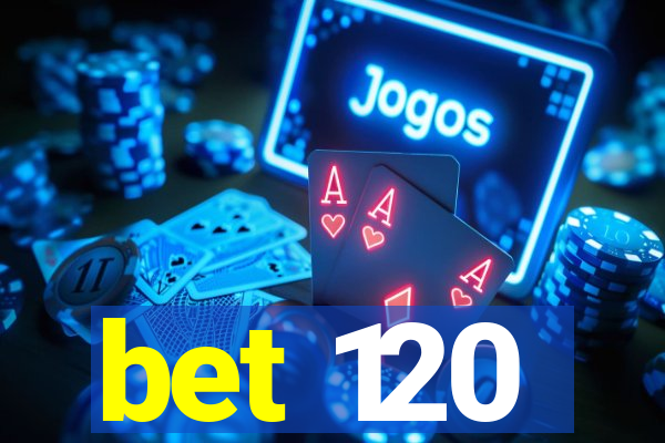 bet 120